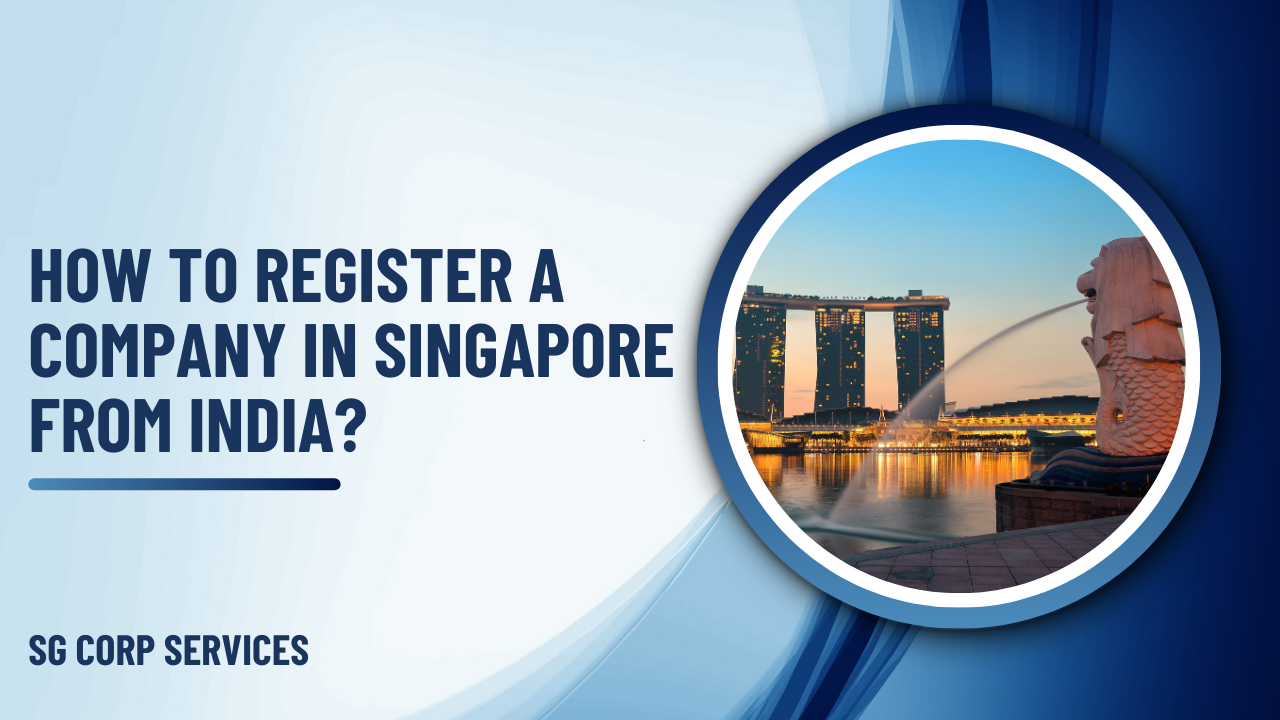 How to register a company in Singapore from India? A Guide